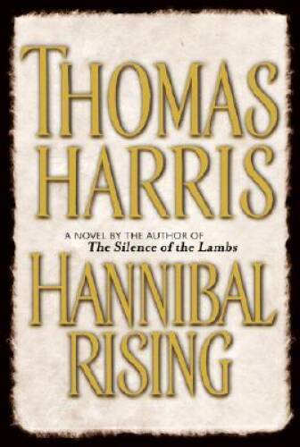 Hannibal Rising – Hardcover By Harris, Thomas – GOOD