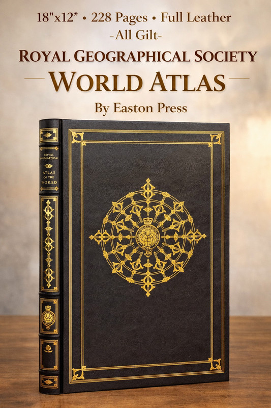 Easton Press Royal Geographical Society World Atlas, 18×12, 228 pages, all gilt