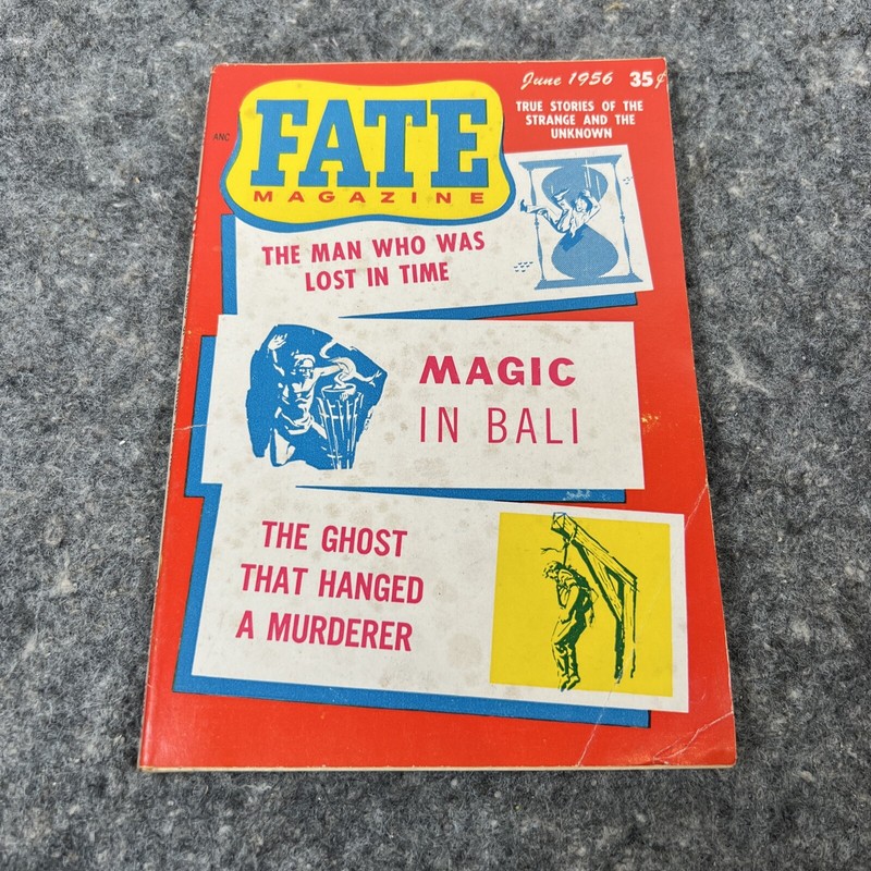 Fate Magazine June 1956- Issue no. 75 Vol 9 No. 6 Man Who Was Lost In Time