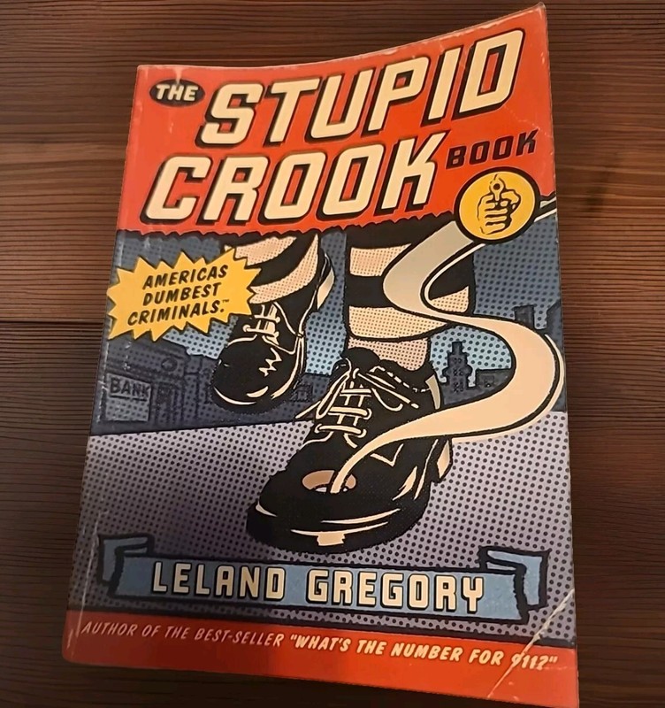 The Stupid Crook Book (Volume 1) Leland Gregory