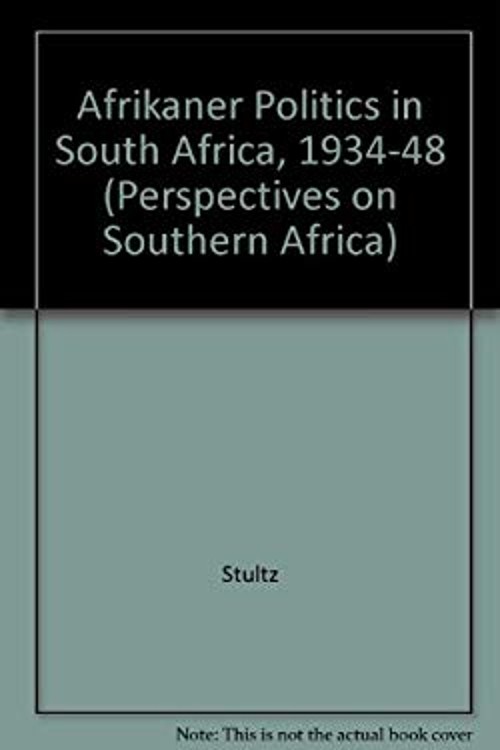 Afrikaner Politics in South Africa, 1934-1948 Hardcover Newell M.