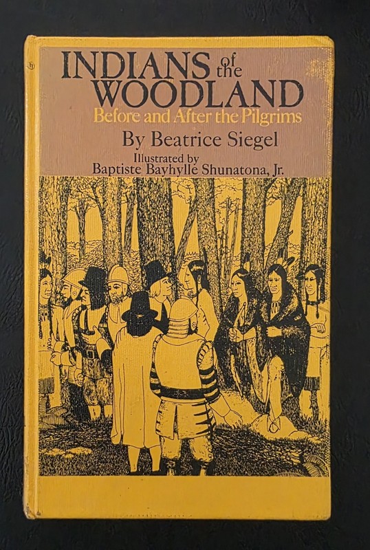 INDIANS OF THE WOODLAND BEFORE & AFTER THE PILGRIMS / BEATRICE SIEGEL HCDJ 1972