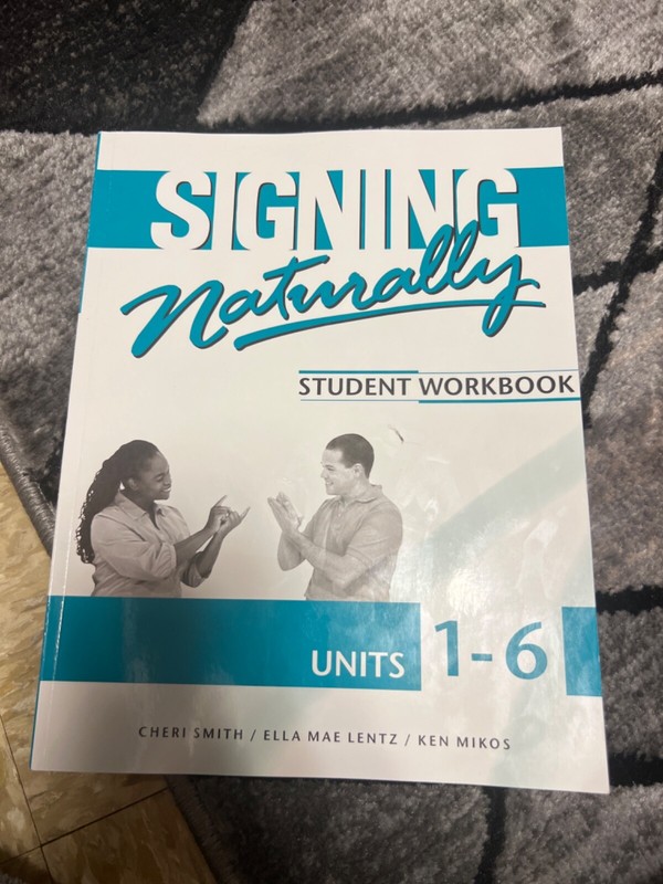 Signing Naturally : Student Workbook, Units 1-6 by Ella Mae Lentz and Cheri…