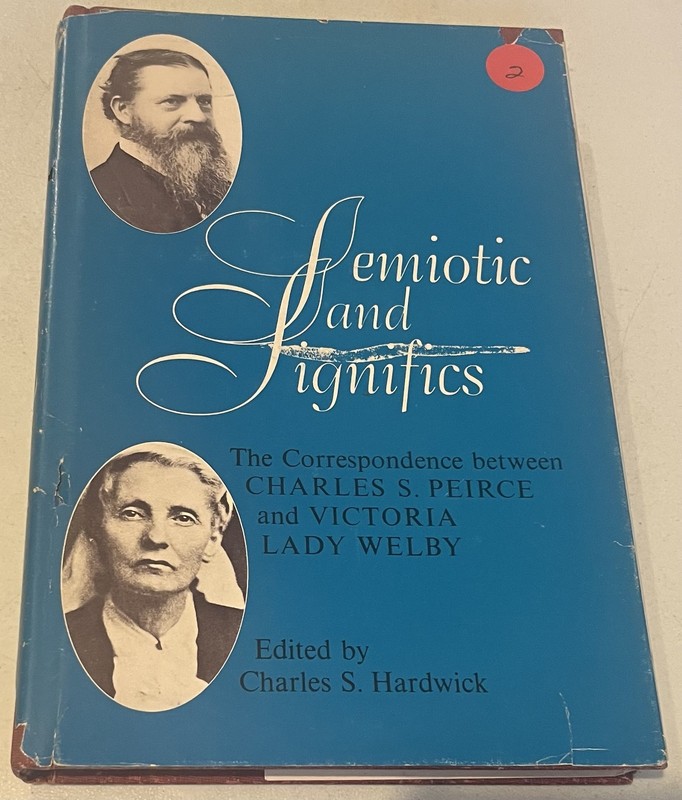Semiotic & Significs: The Correspondence Between Charles S. Peirce & Victoria ..