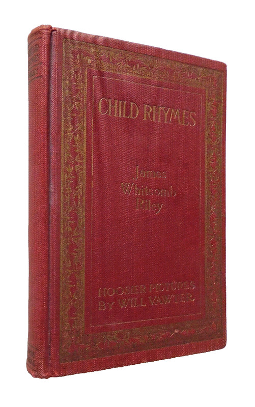 Child Rhymes – James Whitcomb Riley, 1920 hc, Bobbs-Merrill Co, Hoosier Pictures
