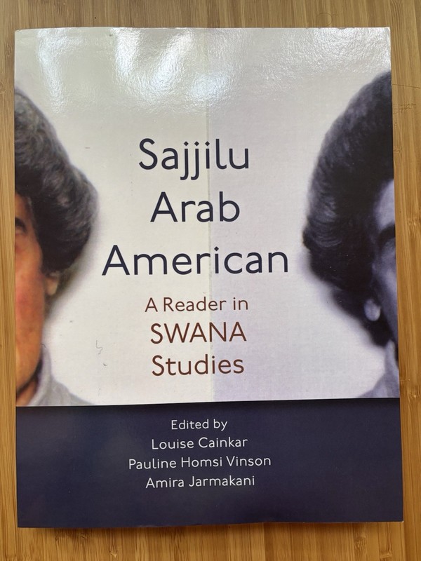 Critical Arab American Studies: Sajjilu Arab American : A Reader in SWANA…