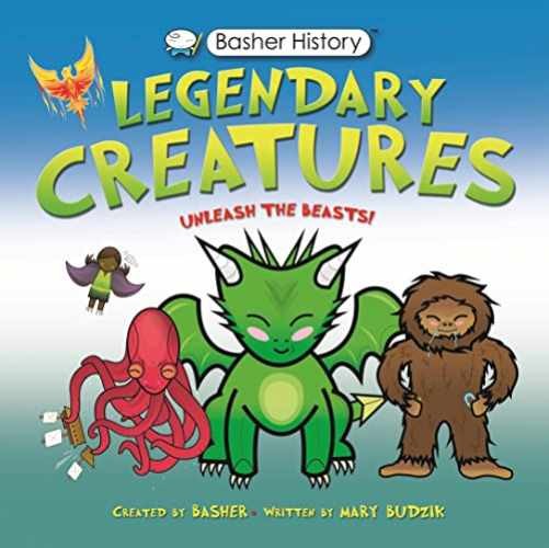 Basher History: Legendary Creatures: – Paperback, by Budzik Mary – Very Good j