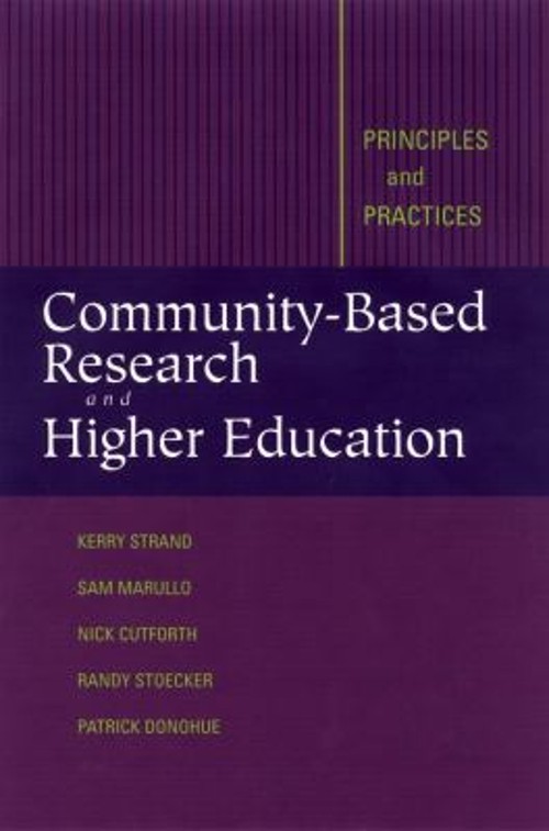 Community-Based Research and Higher Education : Principles and Pr