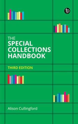 The Special Collections Handbook by Alison Cullingford: New