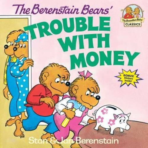 The Berenstain Bears’ Trouble with Money – Paperback By Berenstain, Stan – GOOD