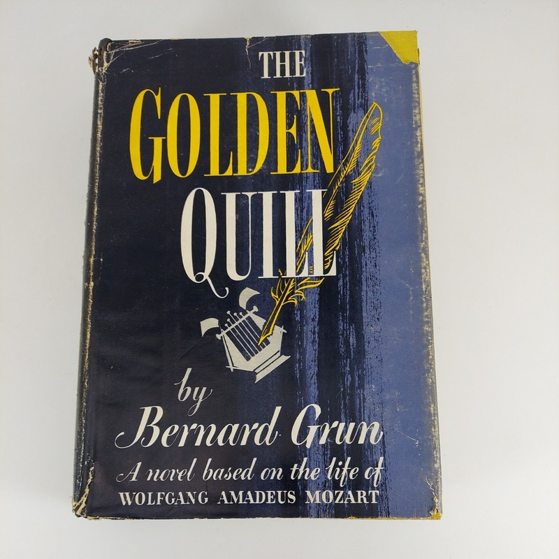 Golden Quill a Novel Based on the Life of Mozart by Bernard Grun 1956 HCDJ