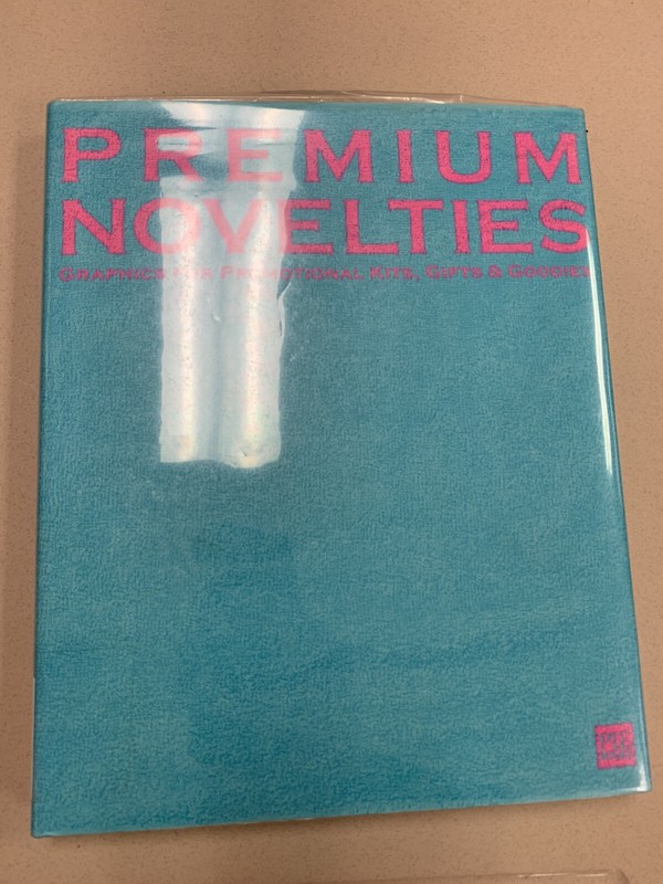 Premium Novelties : Graphics for Promotional Kits, Gifts and Goodies Hardcover