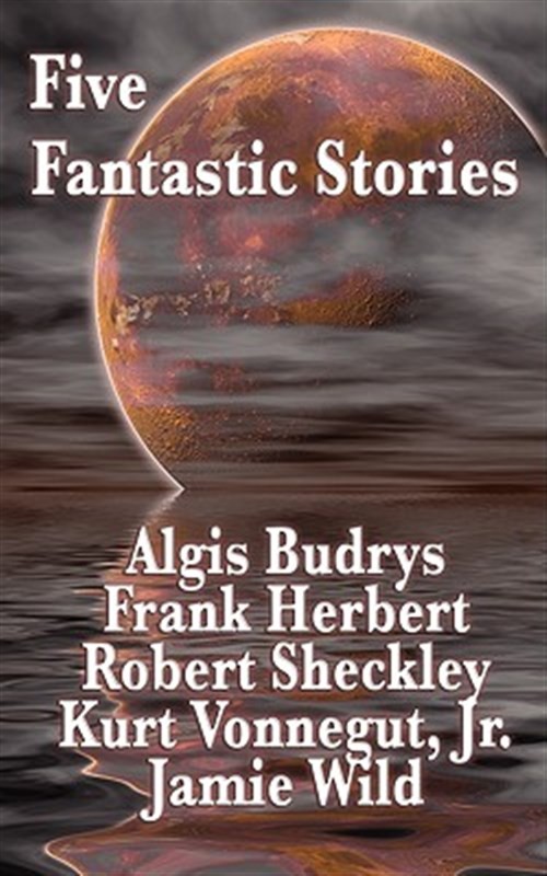 Five Fantastic Stories, Paperback by Herbert, Frank; Vonnegut, Kurt; Budrys, …