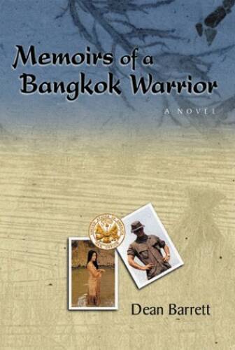 Memoirs of a Bangkok Warrior – Paperback By Barrett, Dean – GOOD