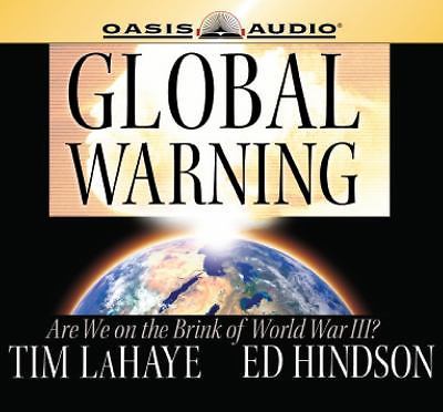 Global Warning: Are We on the Brink of World War III? by Tim LaHaye & Ed Hindson