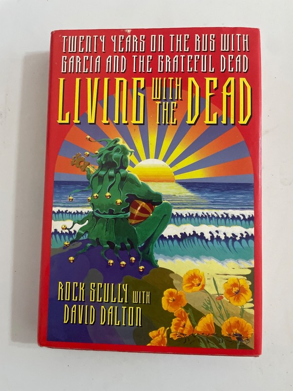 Living with the Dead by David Dalton and Rock Scully (1996, Hardcover)
