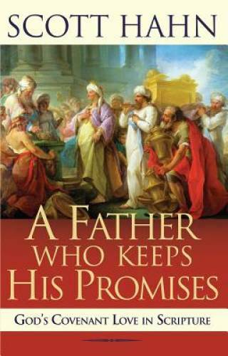 A Father Who Keeps His Promises: God’s Covenant Love in Scripture – GOOD