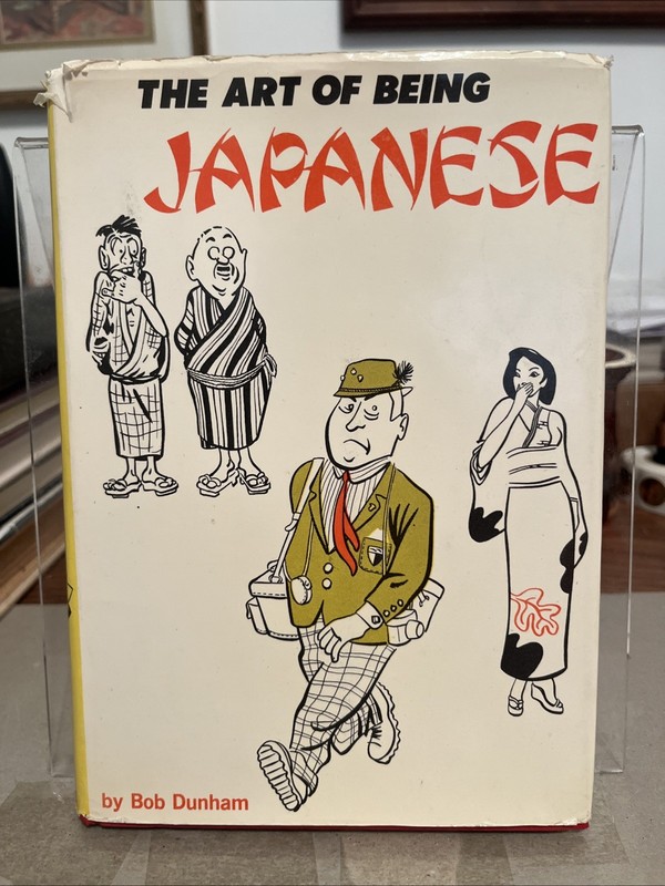 Rare The Art Of Being Japanese Bob Dunham HC DJ First Edition 3rd Printing