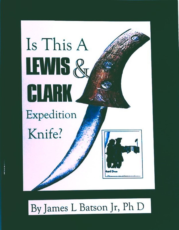 Is This A Lewis & Clark Expedition Knife? by James L Batson Jr. NEW 2025 Book