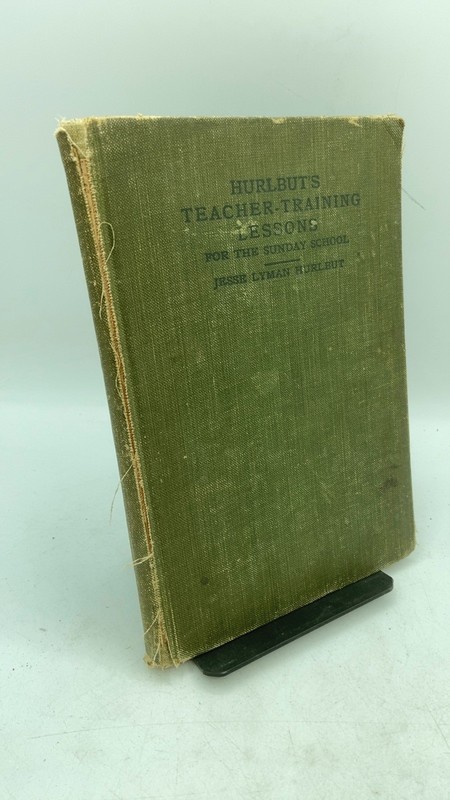 Hurlbut’s Teacher-Training Lessons for the Sunday School Jesse Lyman Hurlbut …