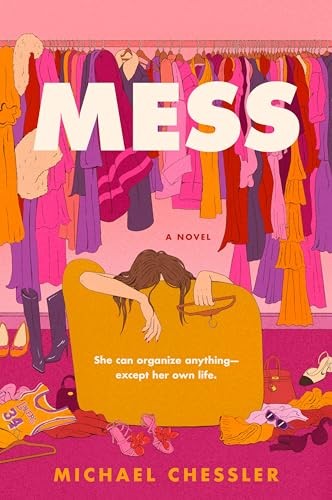 Mess: A Sharp and Witty Tale of a Perfectionist Organizer Battling the Chaos of