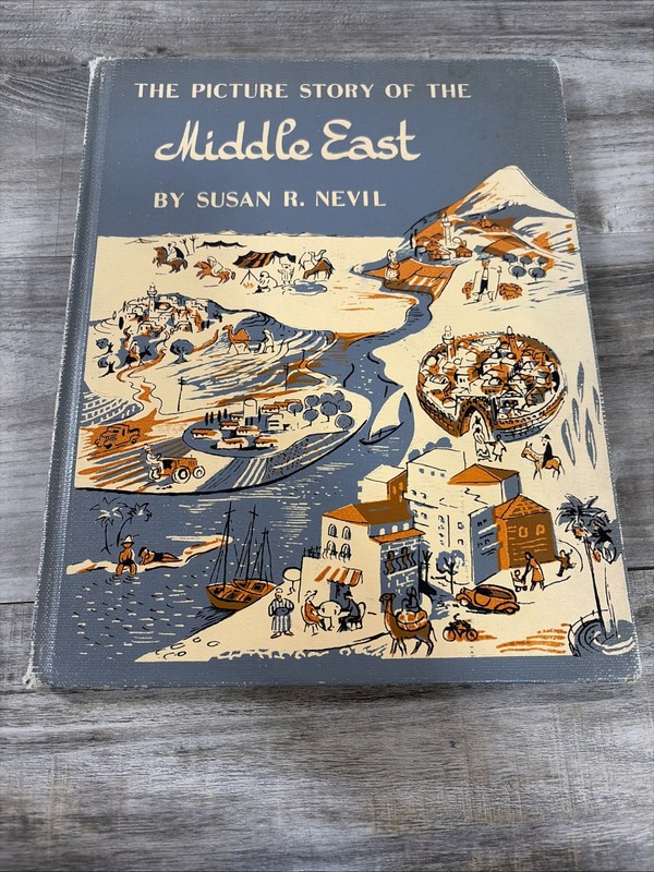 The Picture Story Of The Middle East Susan Nevil 1956 Good Condition Vtg Rare!