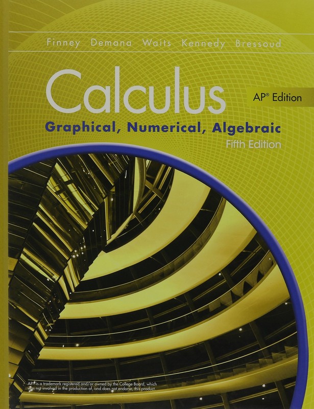 ADVANCED PLACEMENT CALCULUS 2016 GRAPHICAL NUMERICAL ALGEBRAIC FIFTH EDITION…