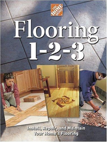 Flooring 1-2-3 : Expert Advice on Design, Installation, and Repair by Home…