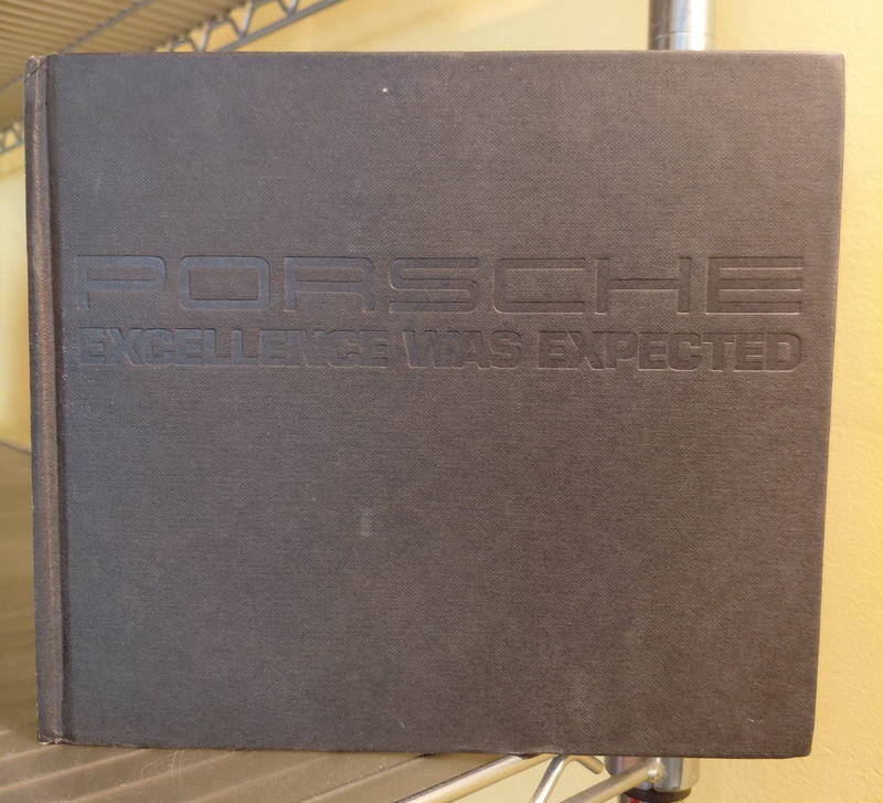 Porsche : Excellence Was Expected by Karl Ludvigsen (Hardcover) 1977