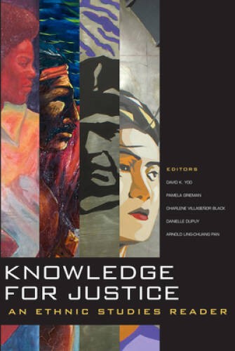 Knowledge for Justice: An Ethnic Studies Reader – Paperback By David Yoo – GOOD