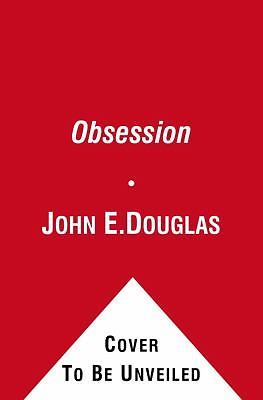 Obsession by Douglas, John E.; Olshaker, Mark