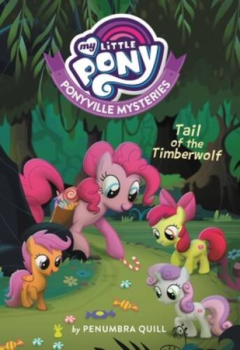 My Little Pony: Ponyville Mysteries: Tail of the Timberwolf – VERY GOOD