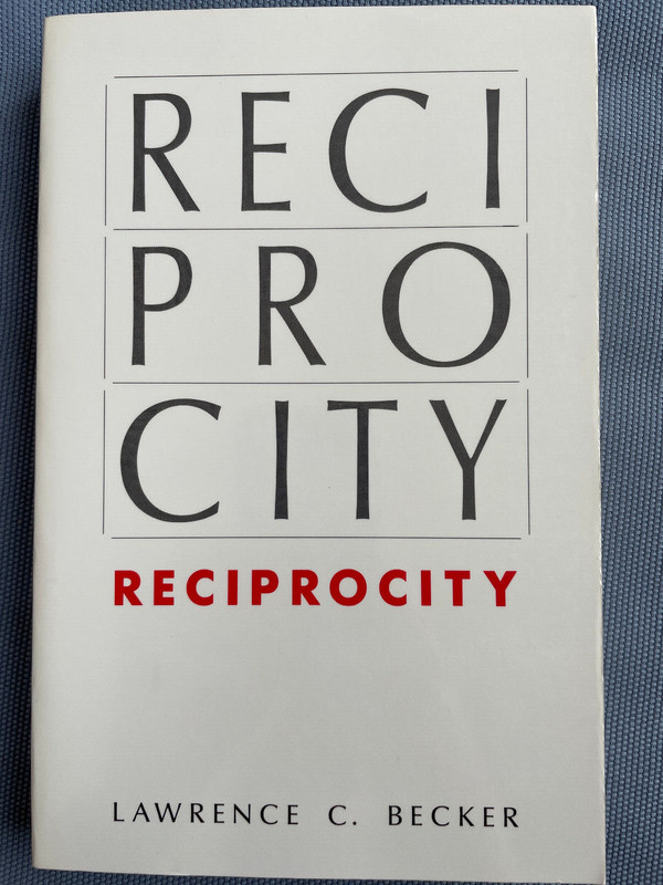 Reciprocity / Lawrence C. Becker (U Chicago, 1990, trade paperback) Philosophy