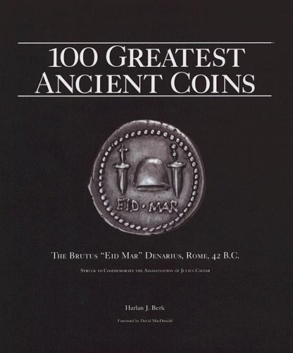 100 GREATEST ANCIENT COINS By Harlan J. Berk – Hardcover **Mint Condition**