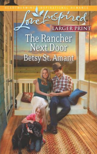The Rancher Next Door (Love Inspired LP) by St. Amant, Betsy, Acceptable Book