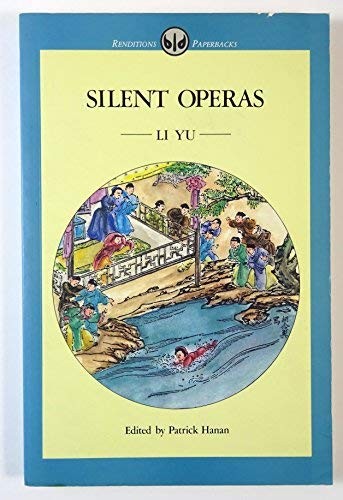 SILENT OPERAS =: (WUSHENG XI) (RENDITIONS S) By Yu Li & Patrick Hanan EXCELLENT