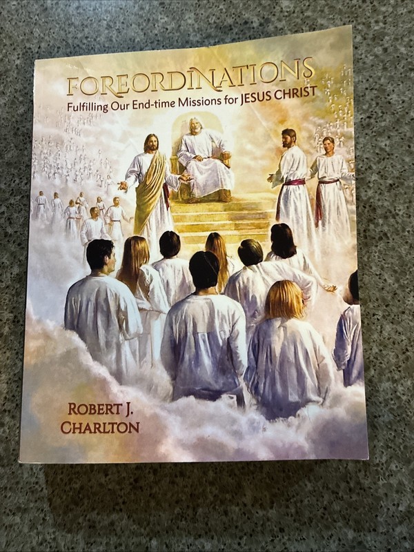 Foreordinations : Fulfilling Our End-Time Missions for Jesus Christ by Robert J.