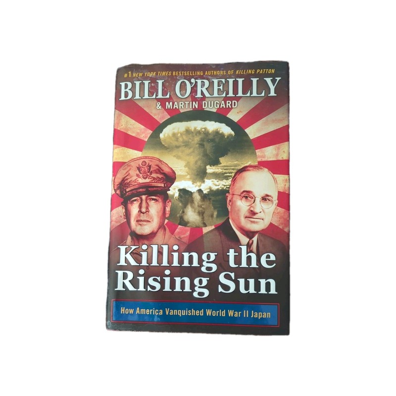 Killing the Rising SunHow America Vanquished World War II Japan(2016, Hardcover)