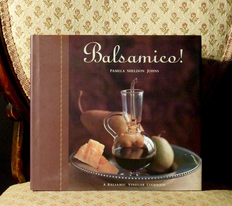 Balsamico! – A Balsamic Vinegar Cookbook • Italian Gourmet Cooking Cuisine FOOD!