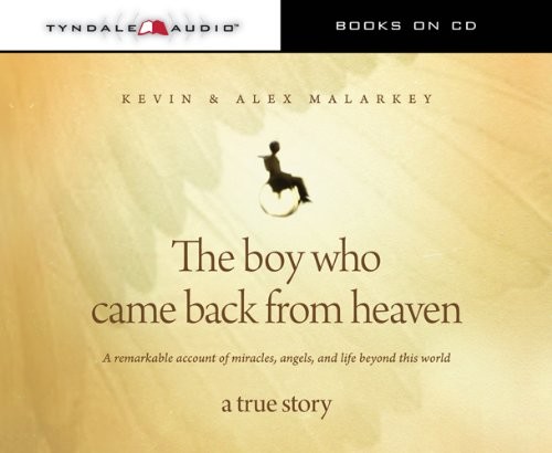 The Boy Who Came Back from Heaven: A Remarkable Account of Miracles, Angels,…