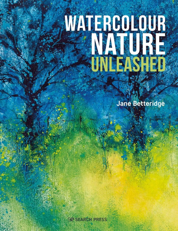 Watercolour Nature Unleashed, Betteridge, Jane, New Book