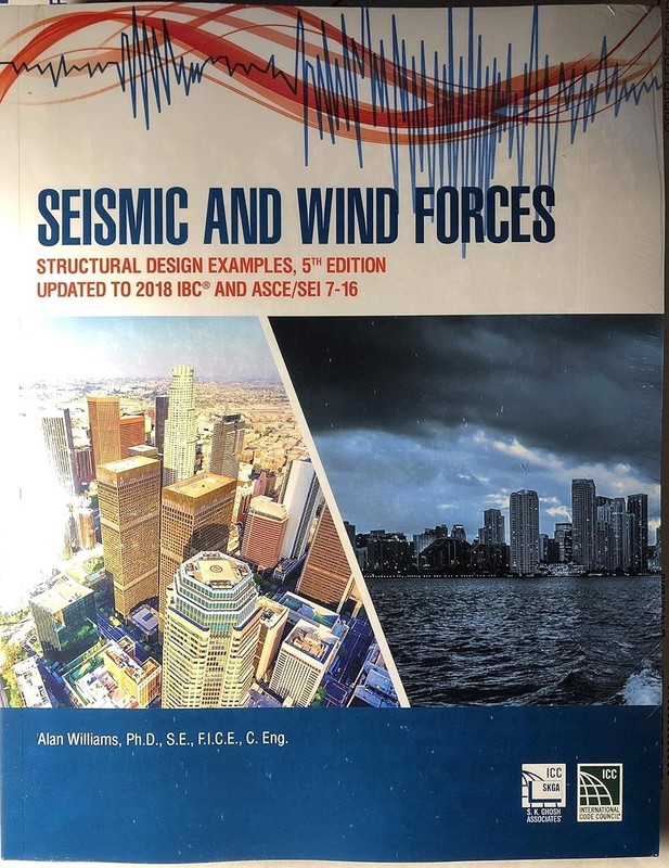 Seismic and Wind Forces: Structural Design Examples 2018 IBC and ASCE 7-16