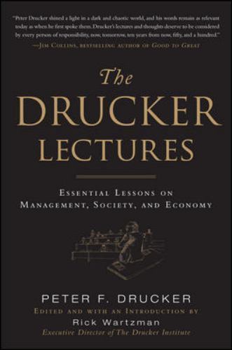 Drucker Lectures: Essential Lessons on Management, Society and Economy by…