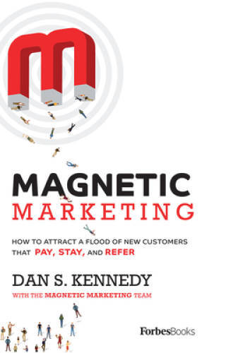 Magnetic Marketing: How To Attract A Flood Of New Customers That Pay, Sta – GOOD