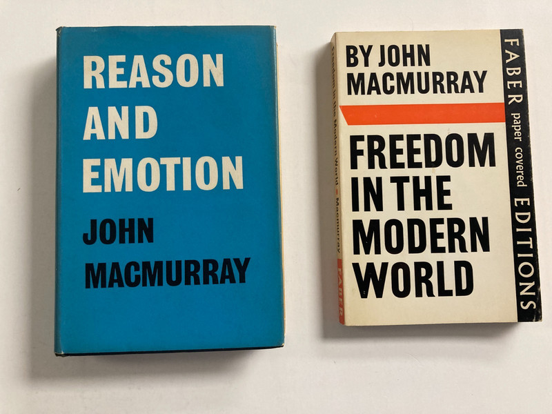 Reason and Emotion & Freedom in the Modern World by John MacMurray
