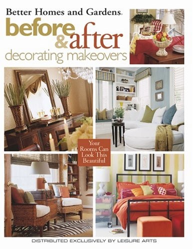 BEFORE & AFTER DECORATING MAKEOVERS (LEISURE ARTS #3520) By Meredith Corporation