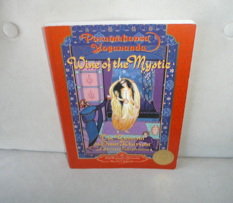 Wine of the Mystic: The Rubaiyat of Omar Khayyam: A Spiritual Interpretation