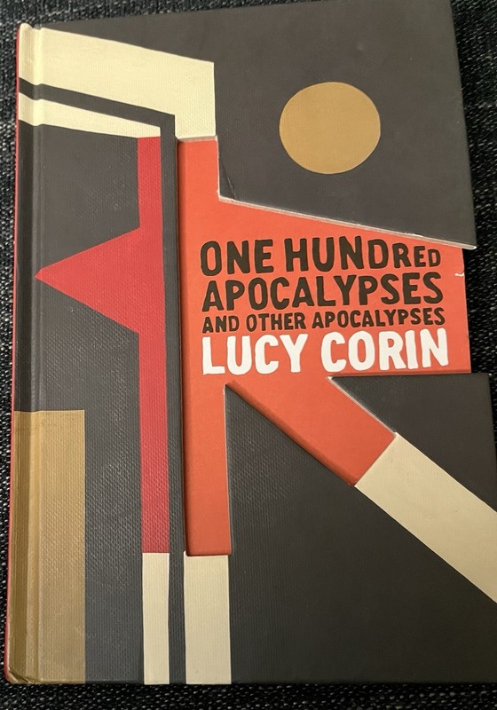 Lucy Corin / One Hundred Apocalypses and Other Apocalypses Like New