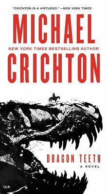 Dragon Teeth: A Novel, Crichton, Michael, Book