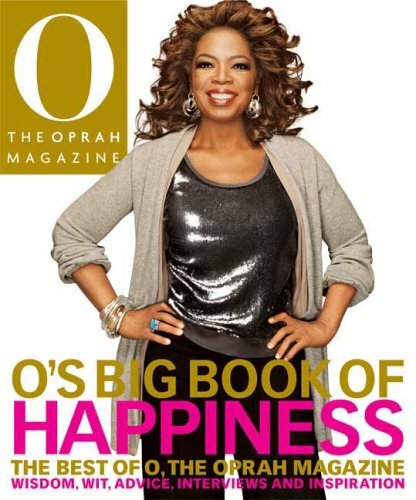 O’s Big Book of Happiness: The Best of O, The Oprah Magazine: Wi
